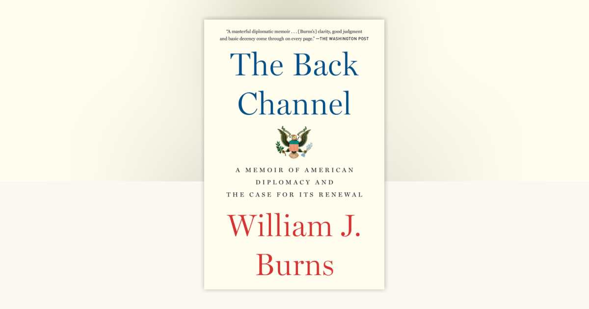 The Back Channel by William J. Burns: 9780525508885 