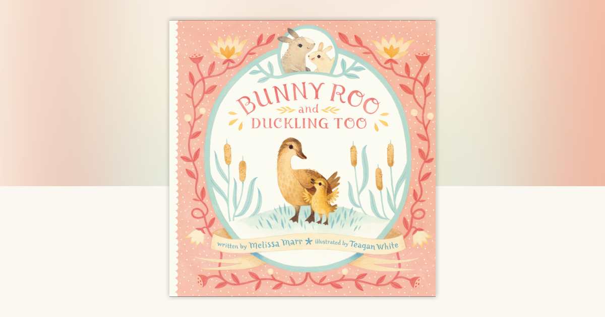 Bunny Roo and Duckling Too by Melissa Marr: 9780525516040 ...