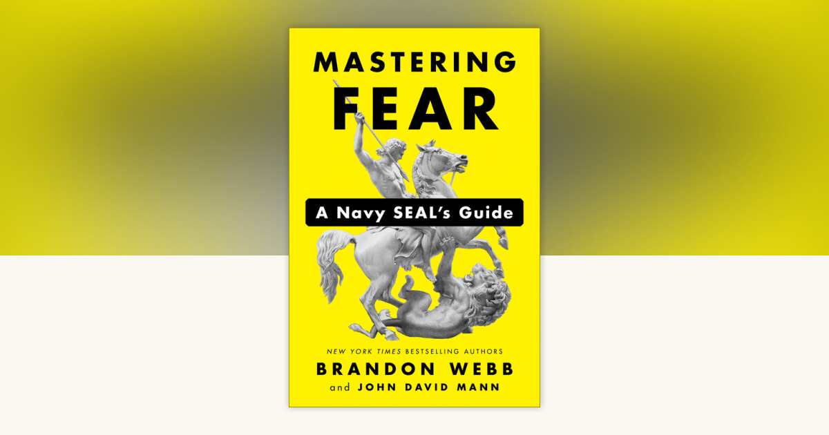Mastering Fear by Brandon Webb, John David Mann: 9780525533573 ...