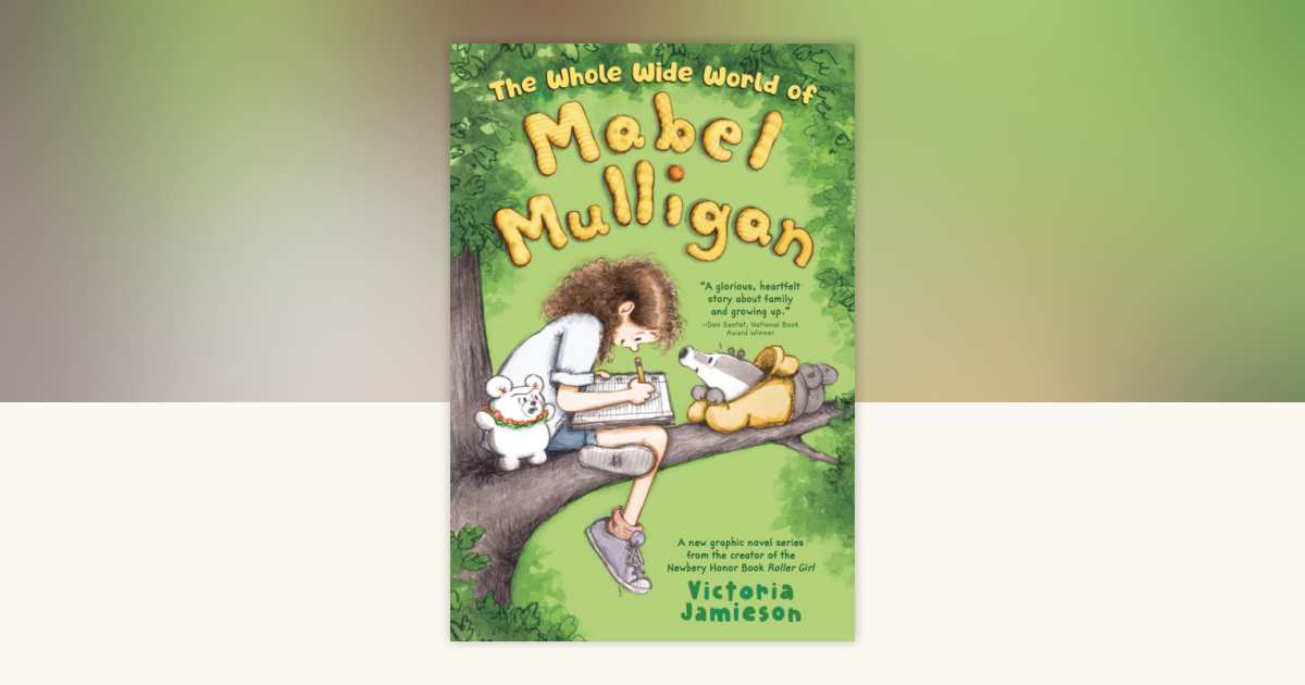 The Whole Wide World of Mabel Mulligan: A Graphic Novel by