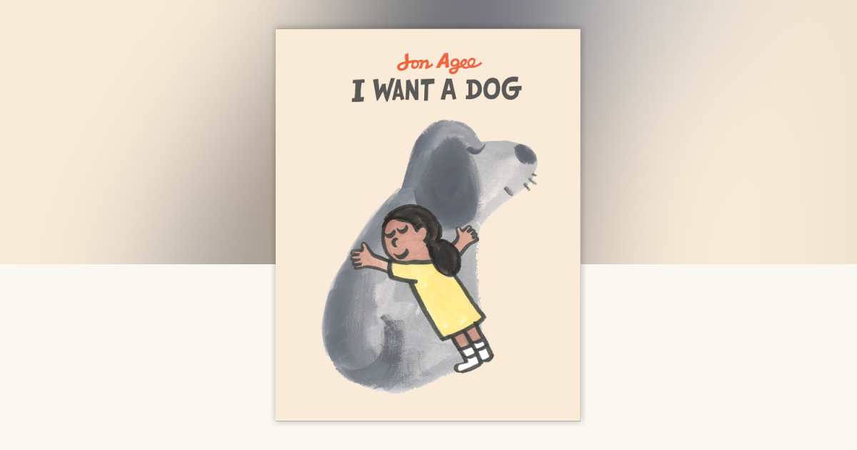 I Want a Dog by Jon Agee: 9780525555469 | PenguinRandomHouse.com: Books