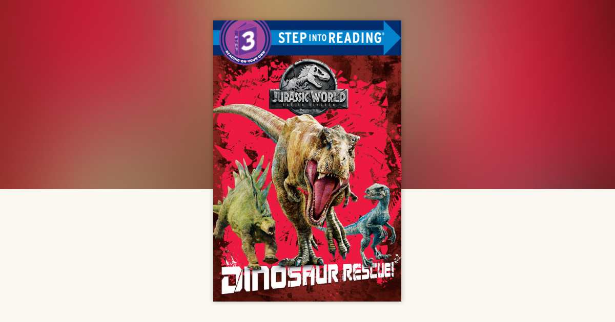 Dinosaur Rescue! (Jurassic World: Fallen Kingdom) by Kristen L