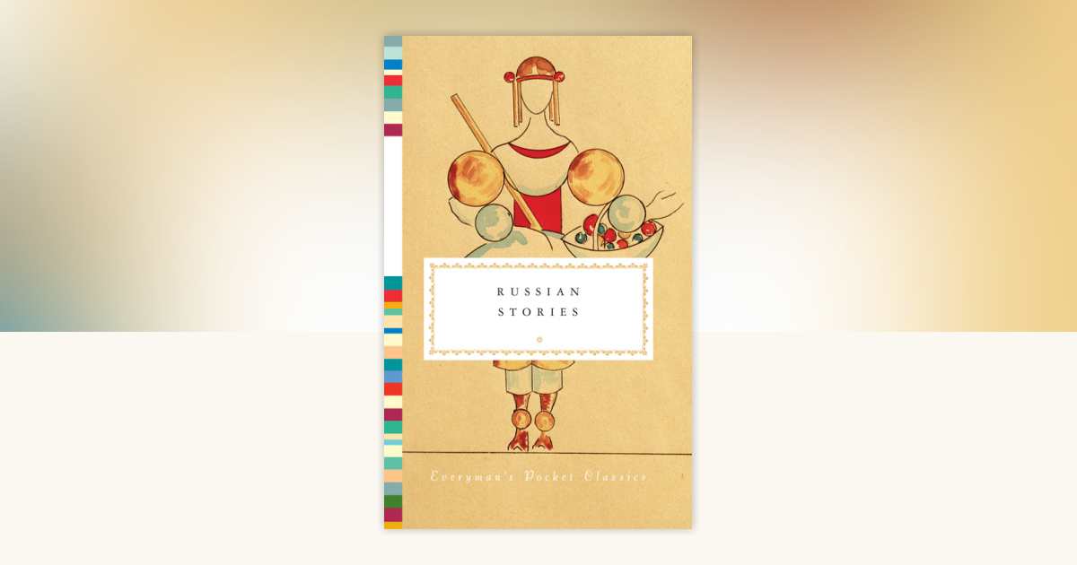 Russian Stories: 9780525656036 | PenguinRandomHouse.com: Books