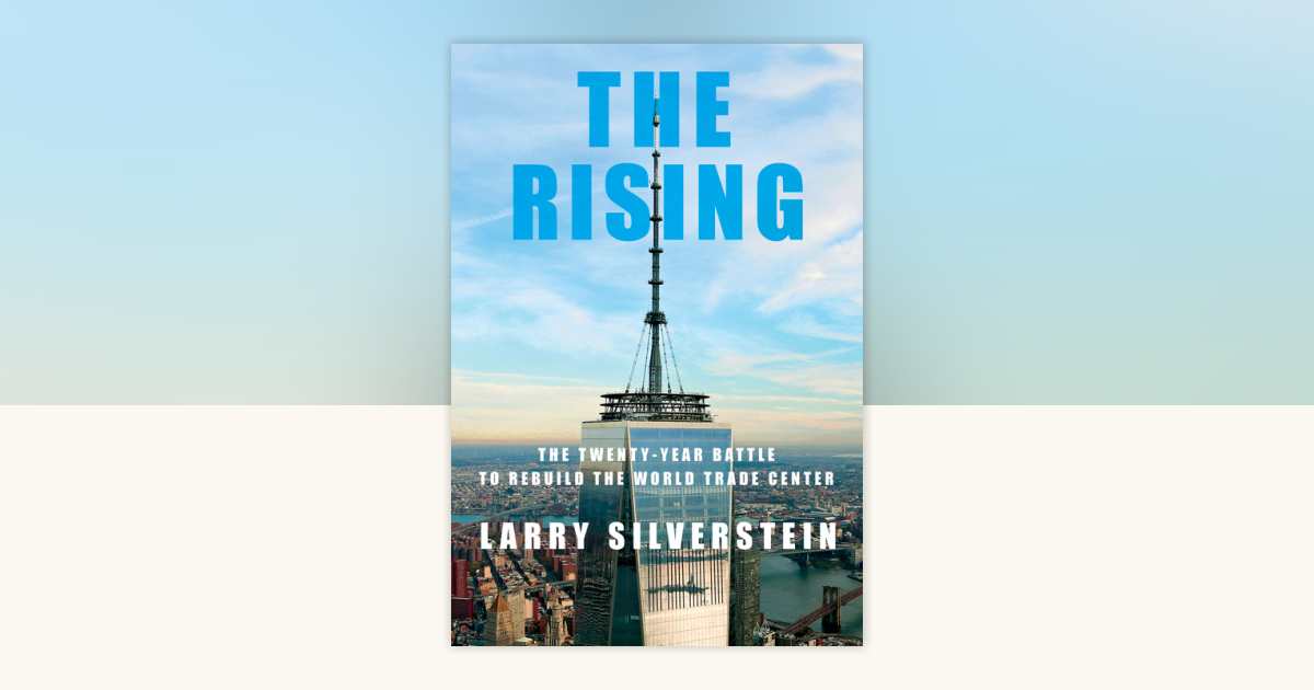 The Rising by Larry Silverstein: 9780525658962 | PenguinRandomHouse.com ...