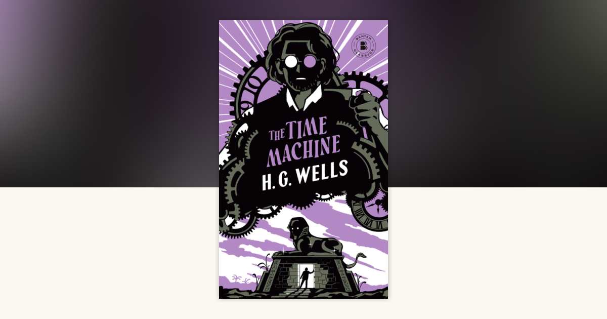 The Time Machine by H. G. Wells: 9780553213515
