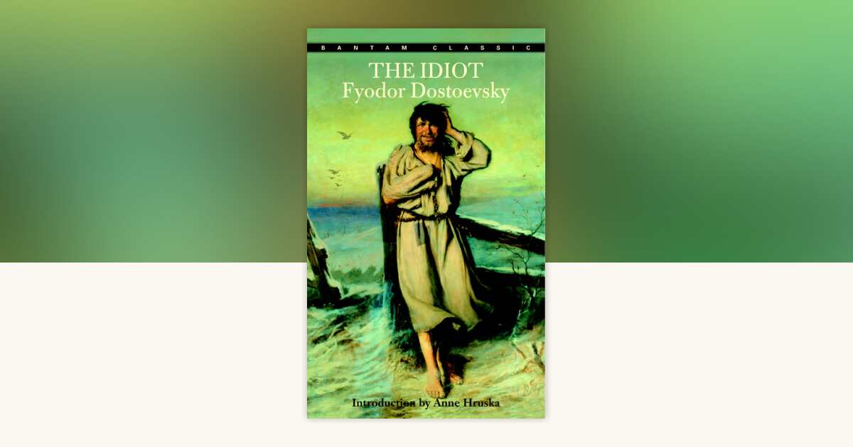 The Idiot by Fyodor Dostoevsky: 9780553213522 | PenguinRandomHouse 