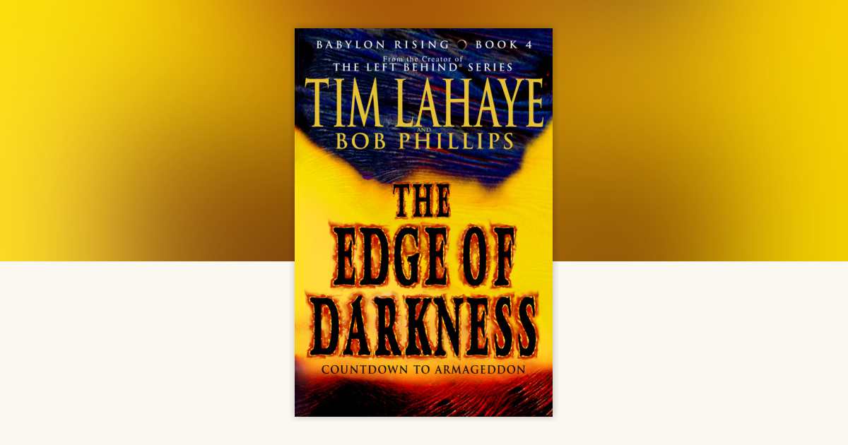 Babylon Rising: The Edge of Darkness by Tim LaHaye, Bob Phillips ...