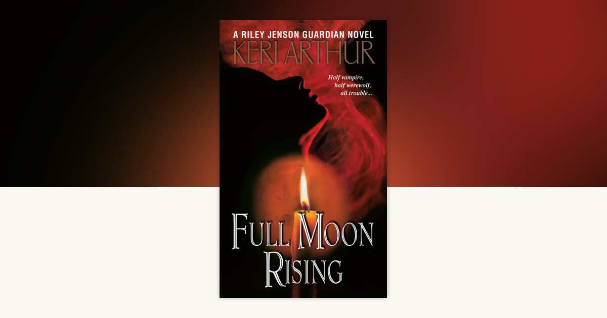 Full Moon Rising by Keri Arthur: 9780553902303 | PenguinRandomHouse.com ...