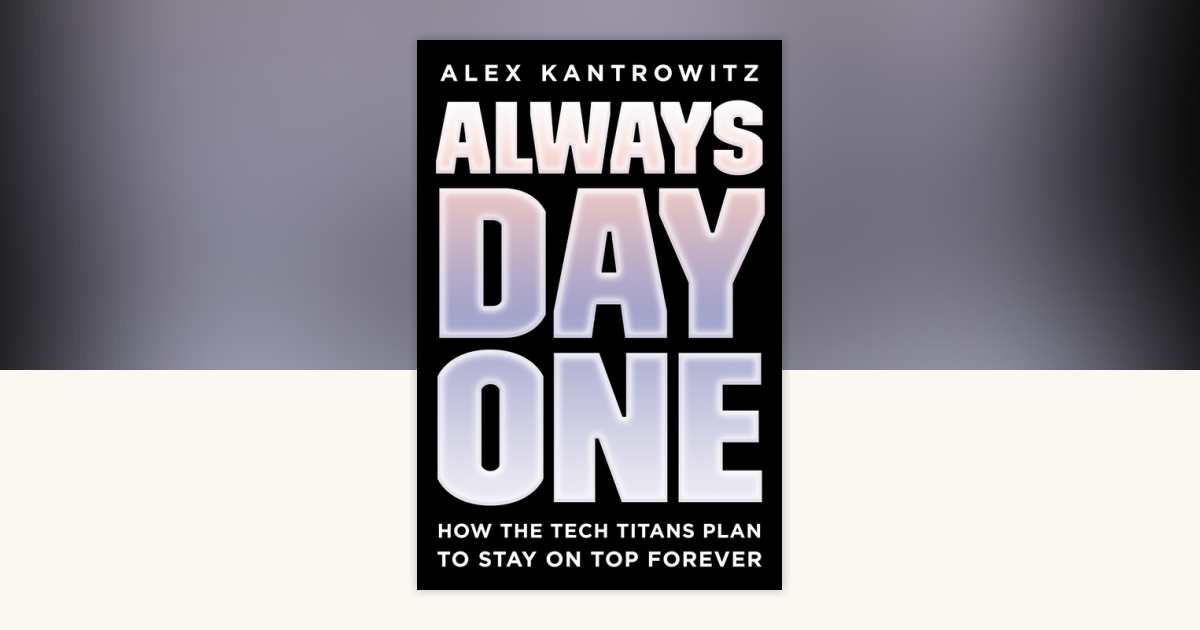 Always Day One by Alex Kantrowitz: 9780593083482