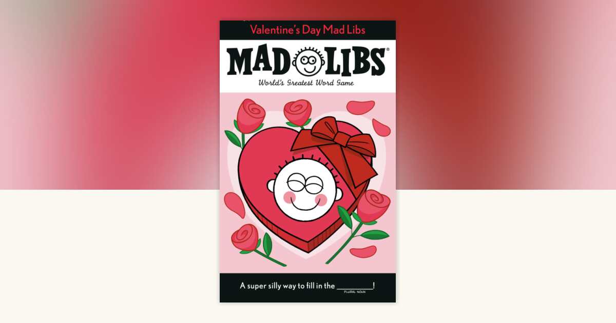 Valentine's Day Mad Libs by Dan Alleva, Mad Libs: 9780593097250 ...