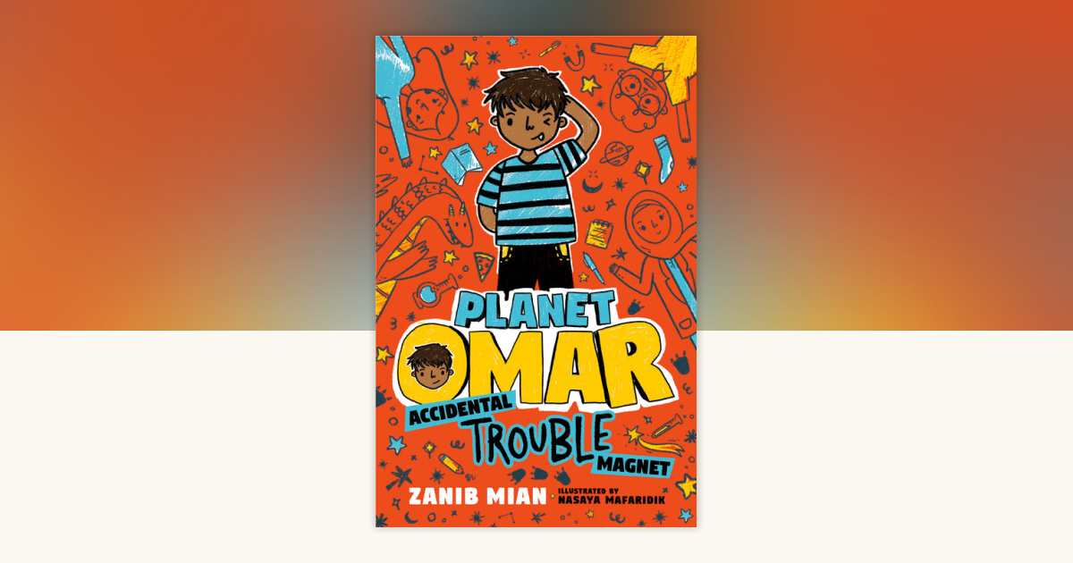 Planet Omar: Accidental Trouble Magnet by Zanib Mian