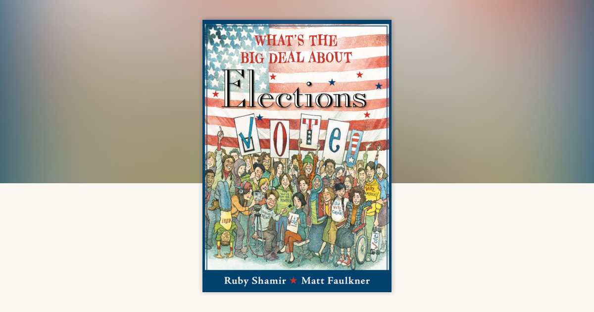 What's the Big Deal About Elections by Ruby Shamir: 9780593116401 ...