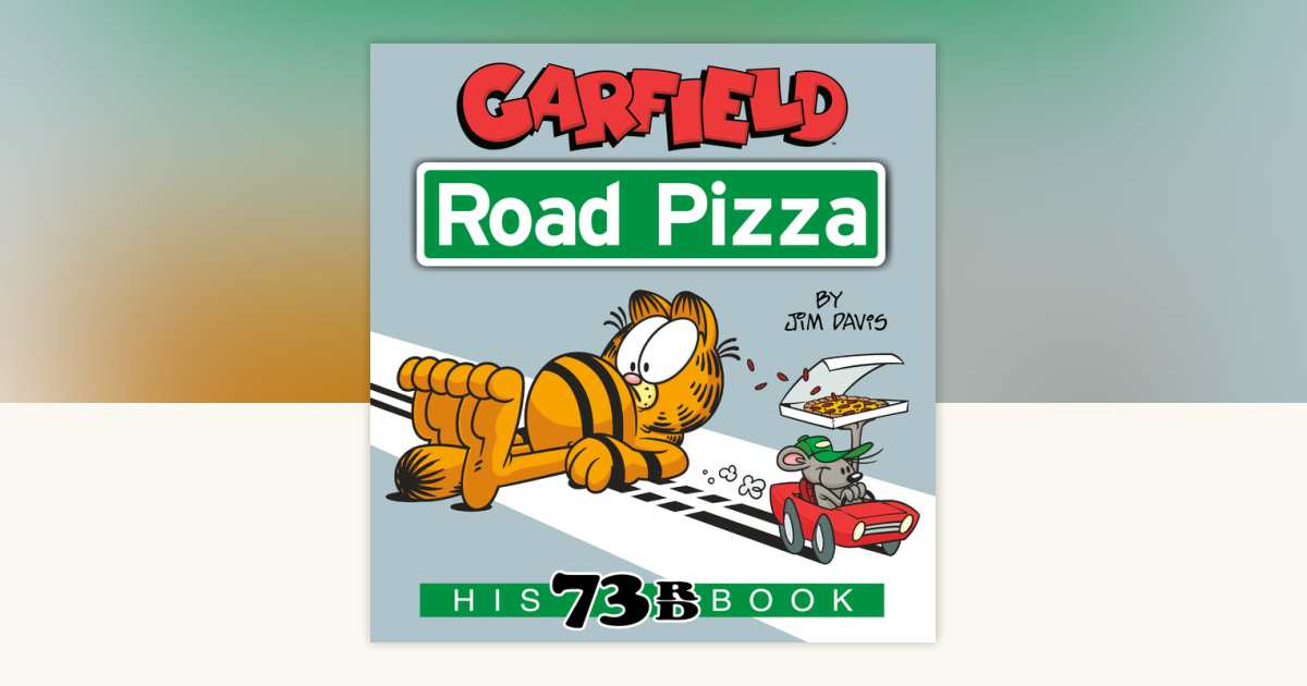 tobacco road garfield Garfield Road Pizza by Jim Davis: 9780593156483
