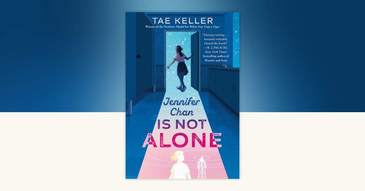 Jennifer Chan Is Not Alone by Tae Keller: 9780593310557 ...