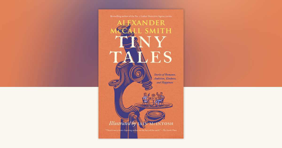 Tiny Tales by Alexander McCall Smith: 9780593312971 ...