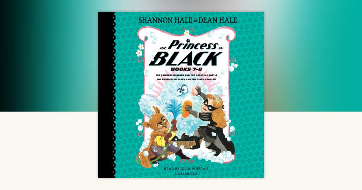 The Princess in Black, Books 7-8 by Shannon Hale, Dean Hale