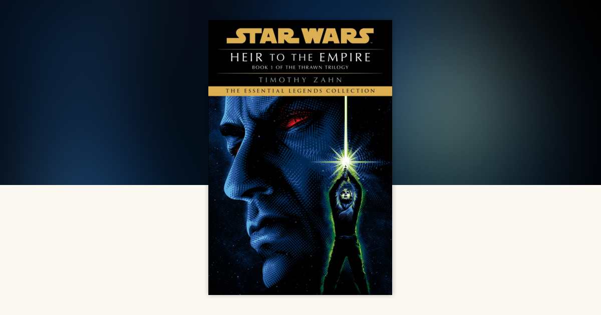Heir to the Empire: Star Wars Legends (The Thrawn Trilogy) by
