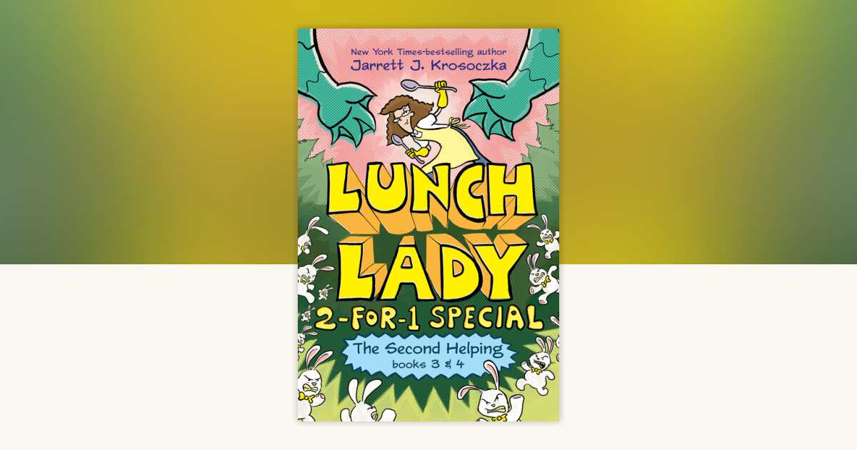 The Second Helping (Lunch Lady Books 3 & 4) by Jarrett J 