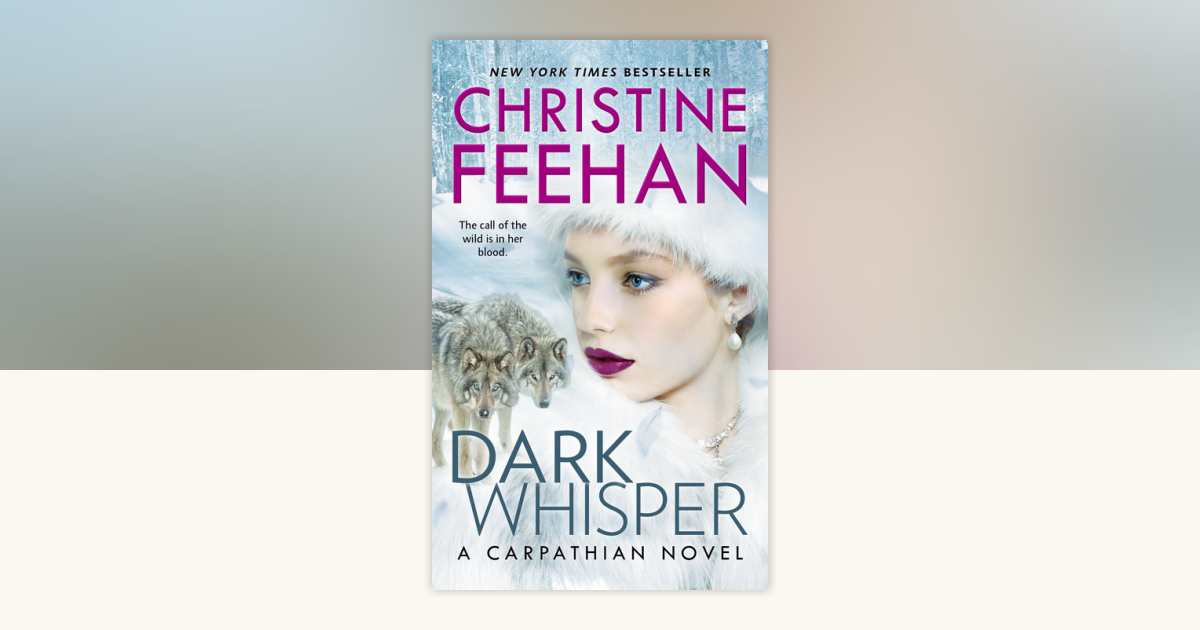 Dark Whisper by Christine Feehan: 9780593439180 | PenguinRandomHouse ...