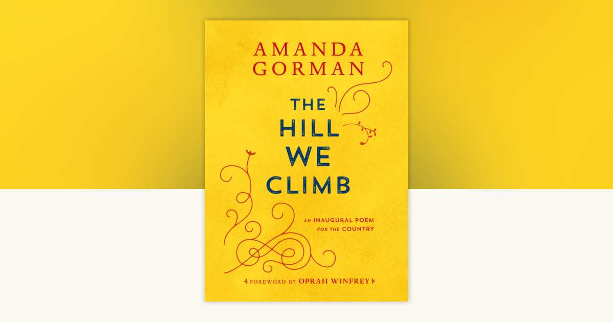 The Hill We Climb by Amanda Gorman: 9780593465271 | PenguinRandomHouse ...