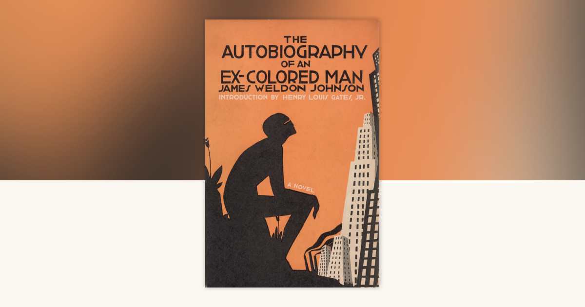 The Autobiography of an ExColored Man by James Weldon Johnson