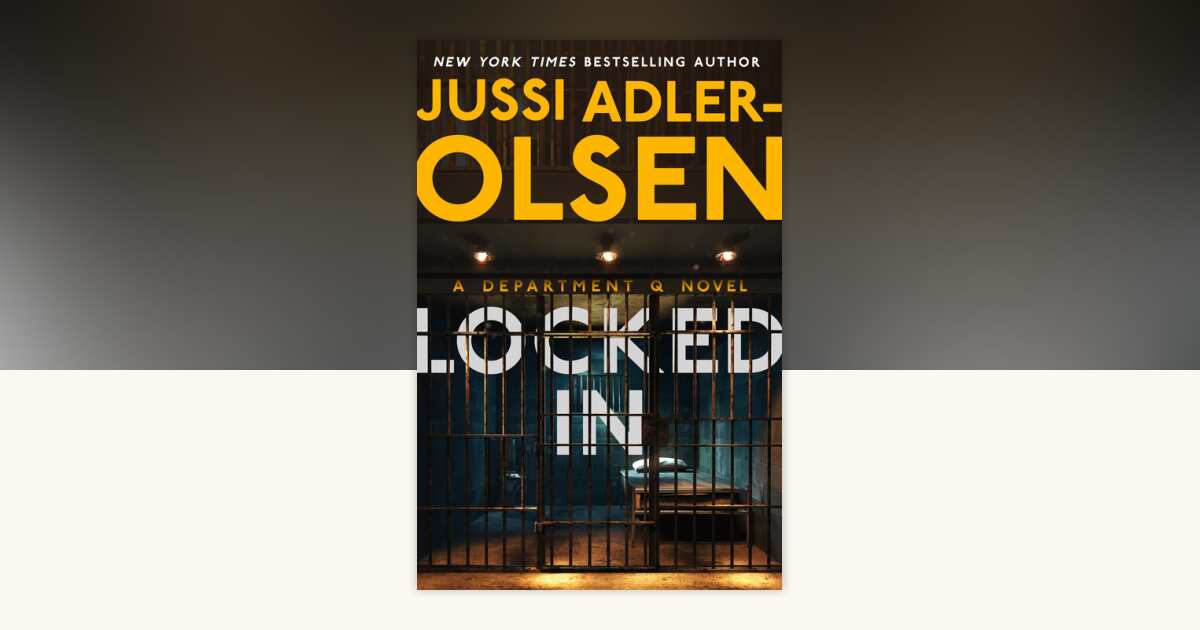 Locked In by Jussi Adler-Olsen: 9780593475690 | PenguinRandomHouse.com ...