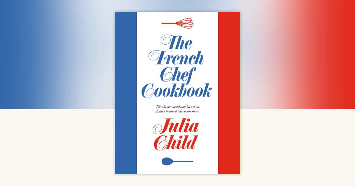 The French Chef Cookbook [洋書] The French Chef Cookbook: Child, Julia: 9780394401355