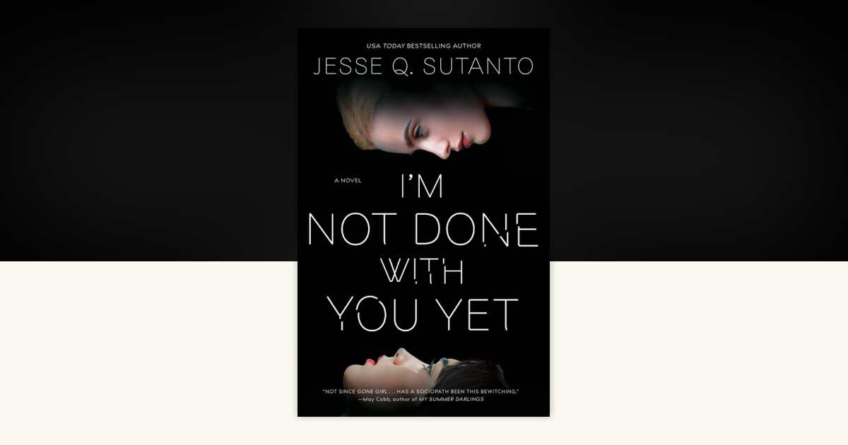 I'm Not Done with You Yet by Jesse Q. Sutanto: 9780593546932 ...
