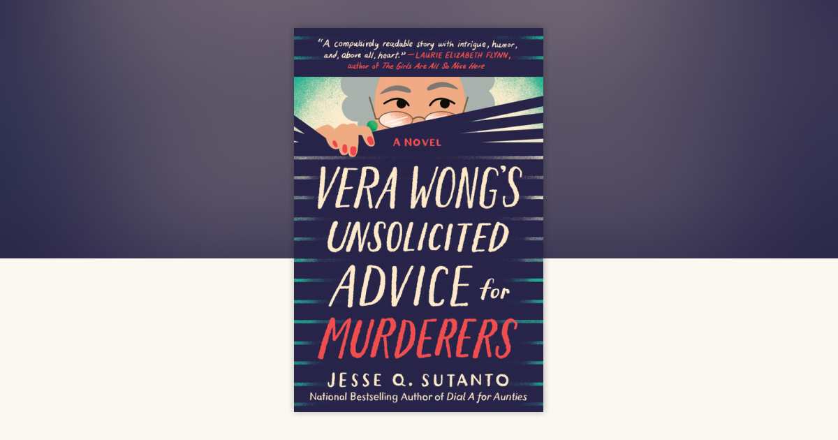 Vera Wong's Unsolicited Advice for Murderers by Jesse Q. Sutanto