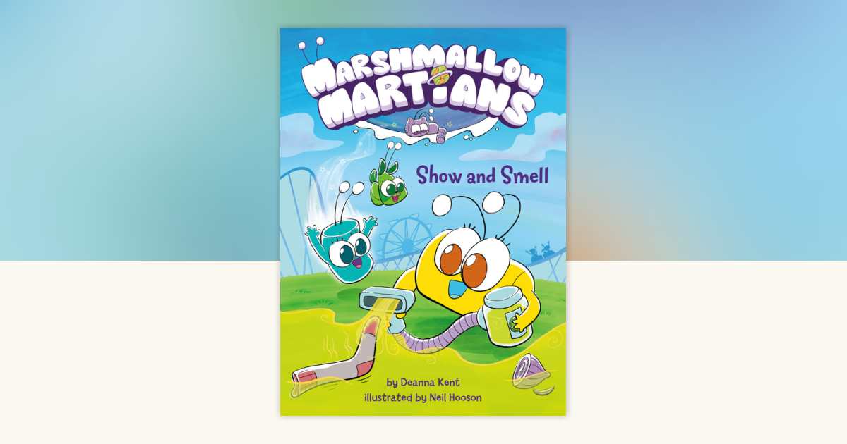 Marshmallow Martians: Show and Smell by Deanna Kent: 9780593566077
