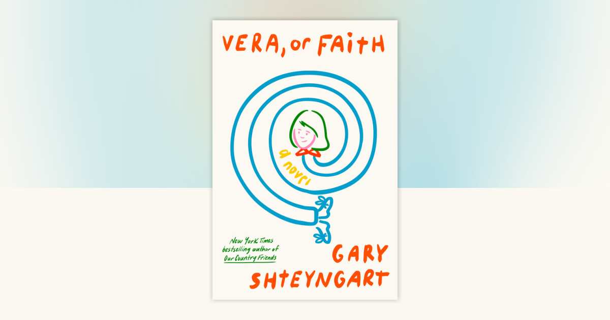 Vera, or Faith by Gary Shteyngart: 9780593595091 | PenguinRandomHouse.com: Books