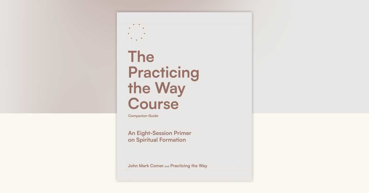 The Practicing the Way Course Companion Guide by John Mark Comer ...