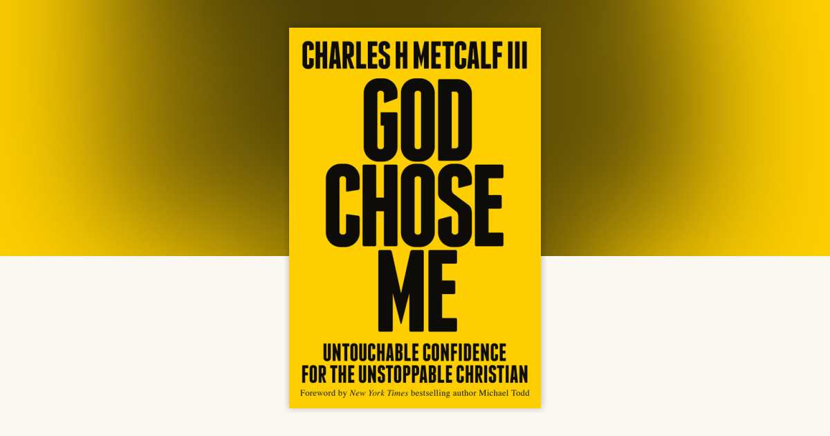 God Chose Me by Charles Henry Metcalf, III: 9780593603185 ...