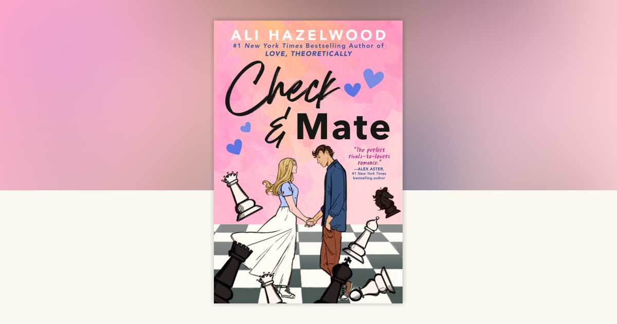 Check & Mate by Ali Hazelwood: 9780593619926 | PenguinRandomHouse.com ...