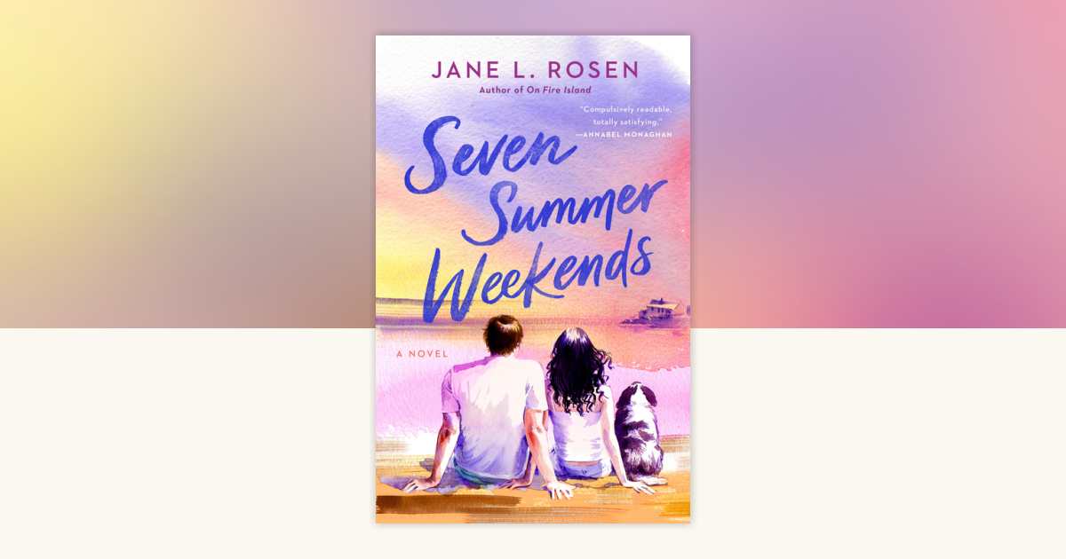Seven Summer Weekends by Jane L. Rosen 9780593640906