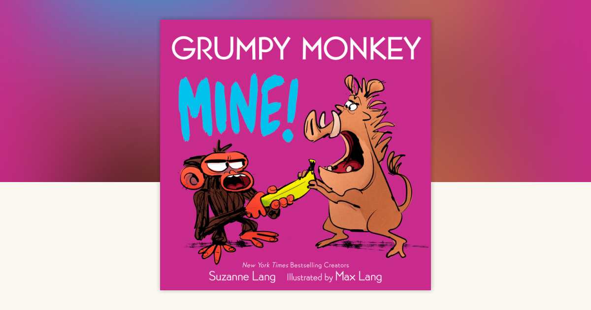 Grumpy Monkey Mine! by Suzanne Lang: 9780593644997