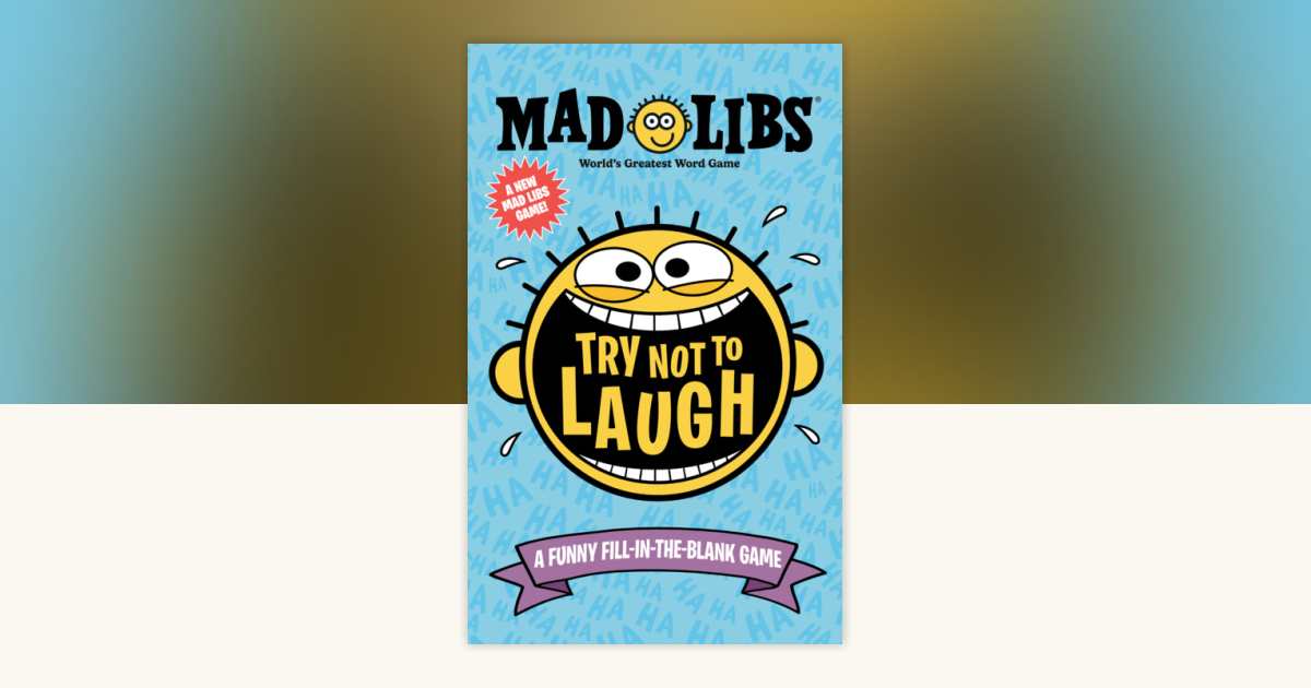 Try Not to Laugh Mad Libs by Gabriella DeGennaro, Mad Libs ...