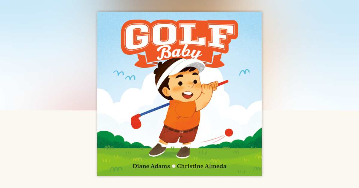 Golf Baby by Diane Adams: 9780593693957 | PenguinRandomHouse.com