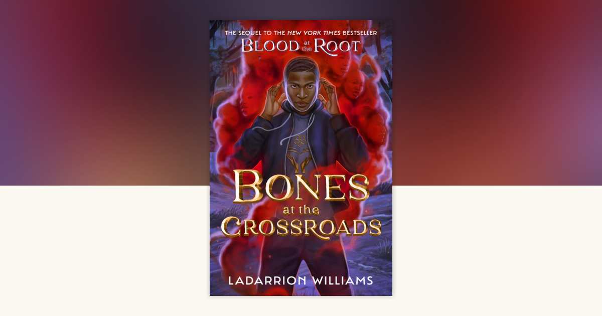 Bones at the Crossroads by LaDarrion Williams 9780593711965