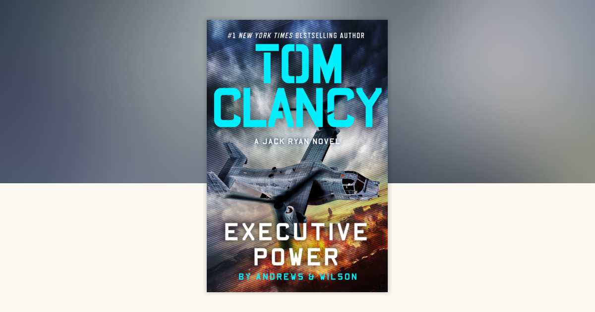 Tom Clancy Executive Power By Brian Andrews Jeffrey Wilson