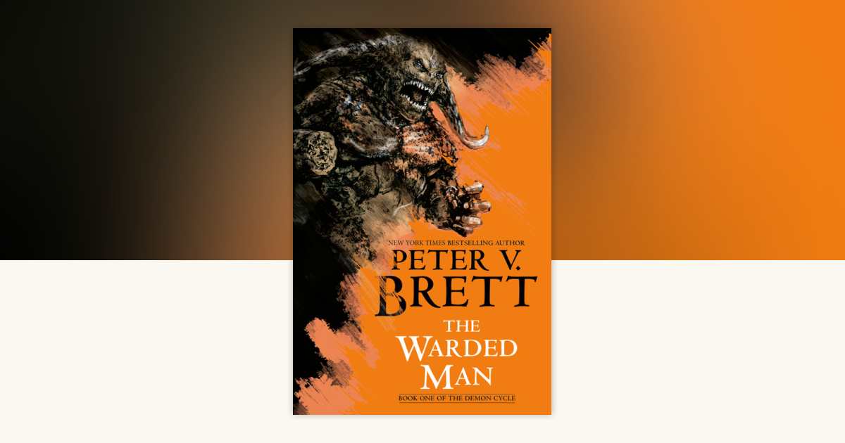 The Warded Man: Book One of The Demon Cycle by Peter V