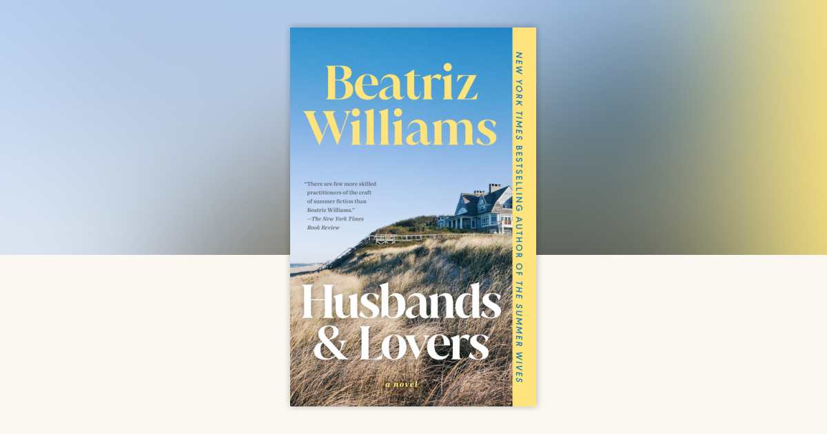 Husbands & Lovers by Beatriz Williams 9780593724248