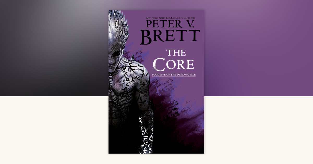 The Core: Book Five of The Demon Cycle by Peter V. Brett: 9780593725382 ...