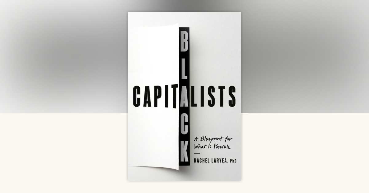 Black Capitalists by Rachel Laryea, PhD: 9780593735046