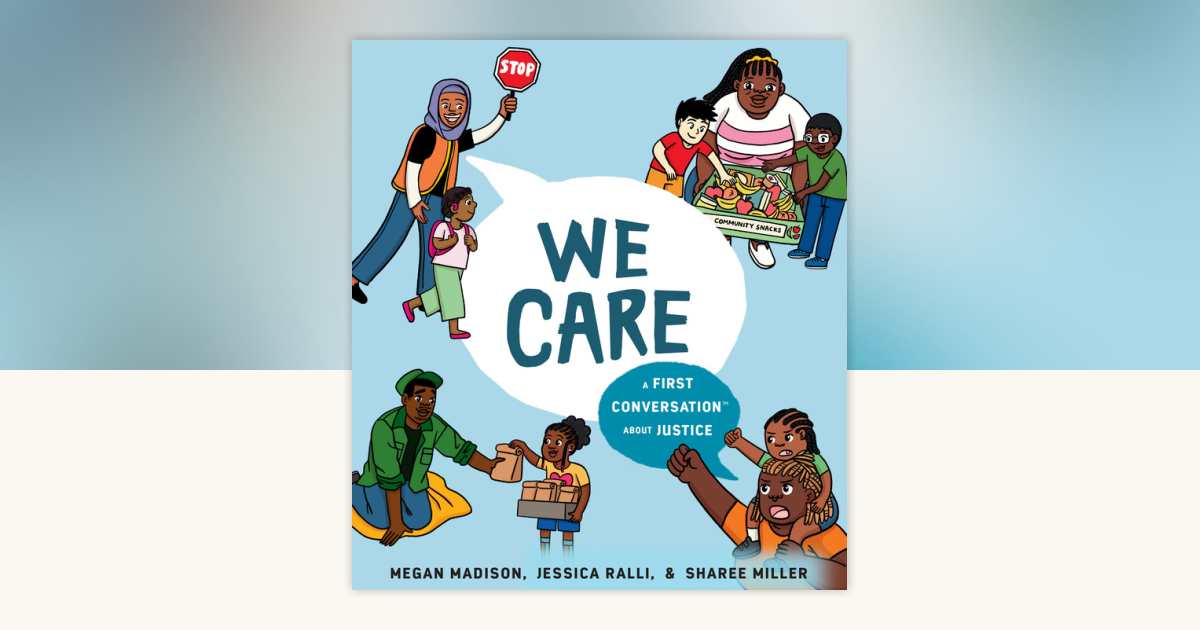 We Care: A First Conversation About Justice by Megan Madison, Jessica ...