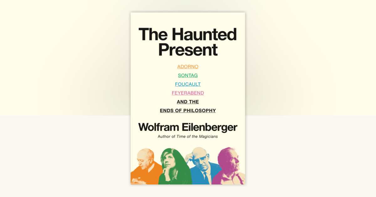 The Haunted Present by Wolfram Eilenberger: 9780593834749 ...