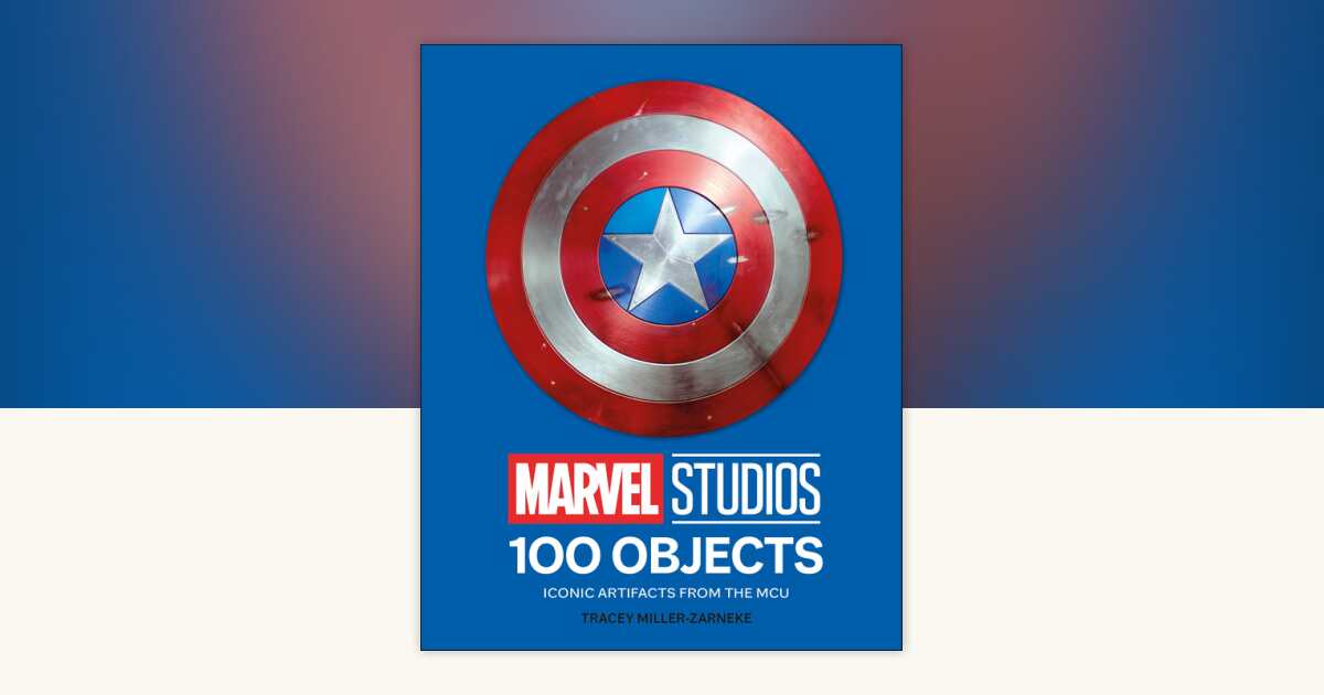 Marvel Studios 100 Objects by Tracey Miller-Zarneke: 9780593846216 ...