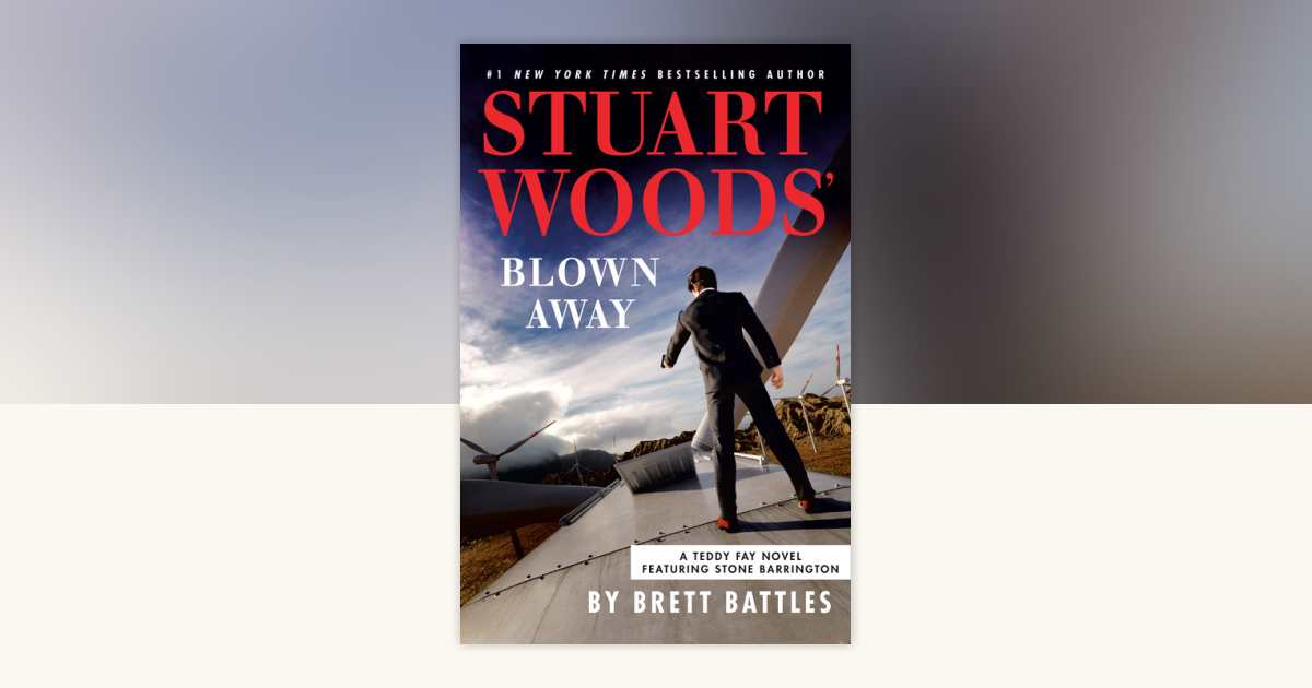 Stuart Woods' Blown Away by Brett Battles: 9780593854754