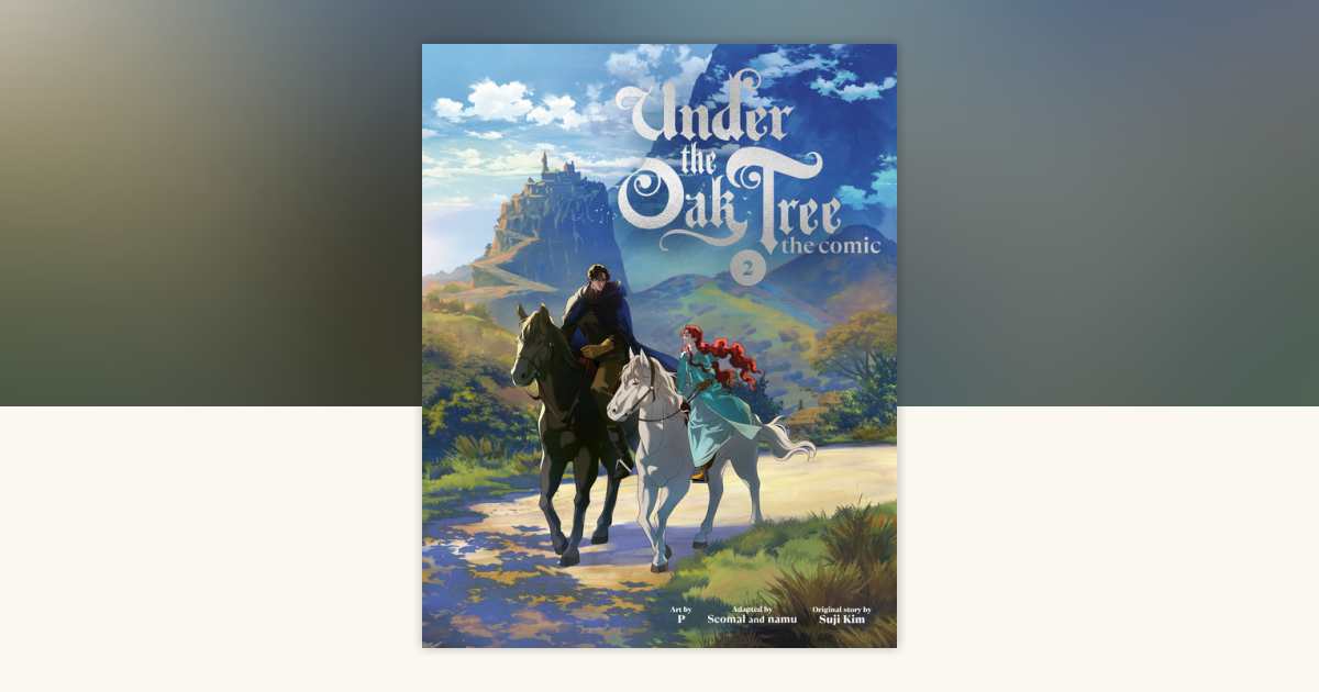 Under the Oak Tree: Volume 2 (The Comic) by Suji Kim