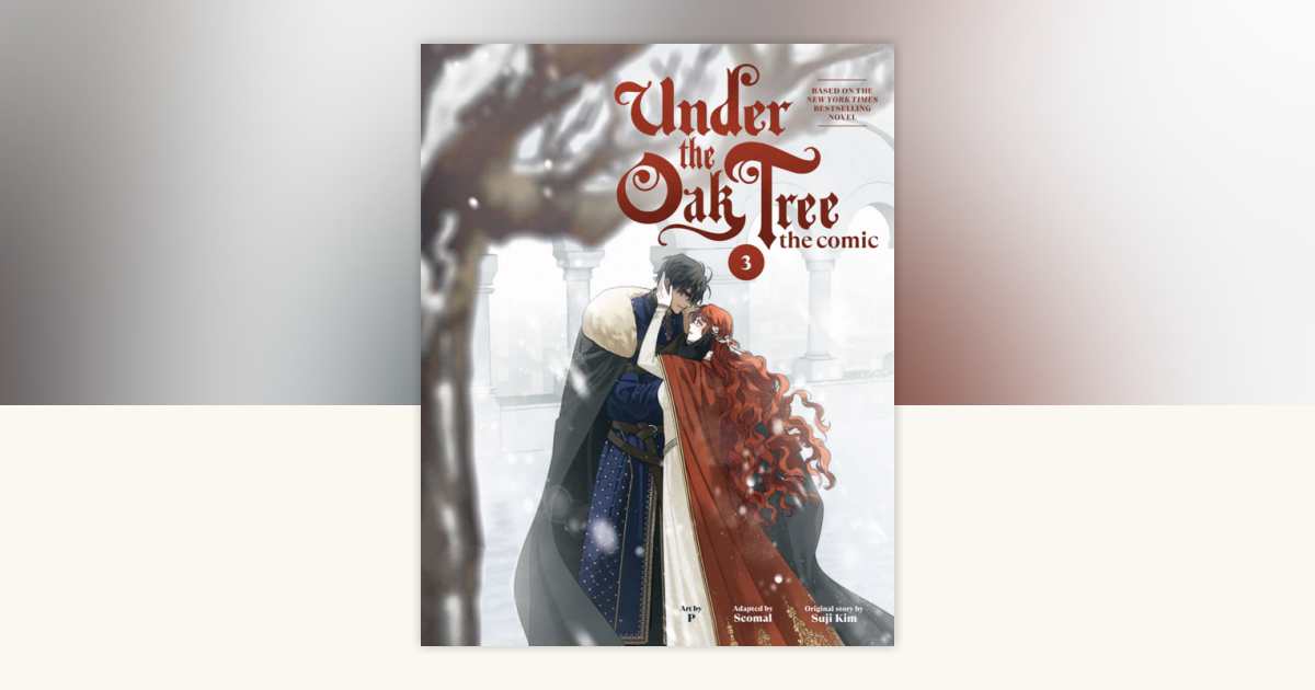 Under the Oak Tree: Volume 3 (The Comic) by Suji Kim